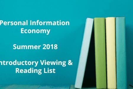 Get Ready for The Personal Information Economy – Summer Viewing & Reading List