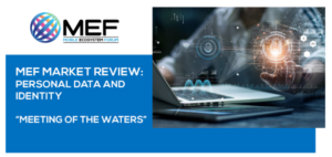 MEF Market Review: Personal Data and Identity Meeting of the Waters